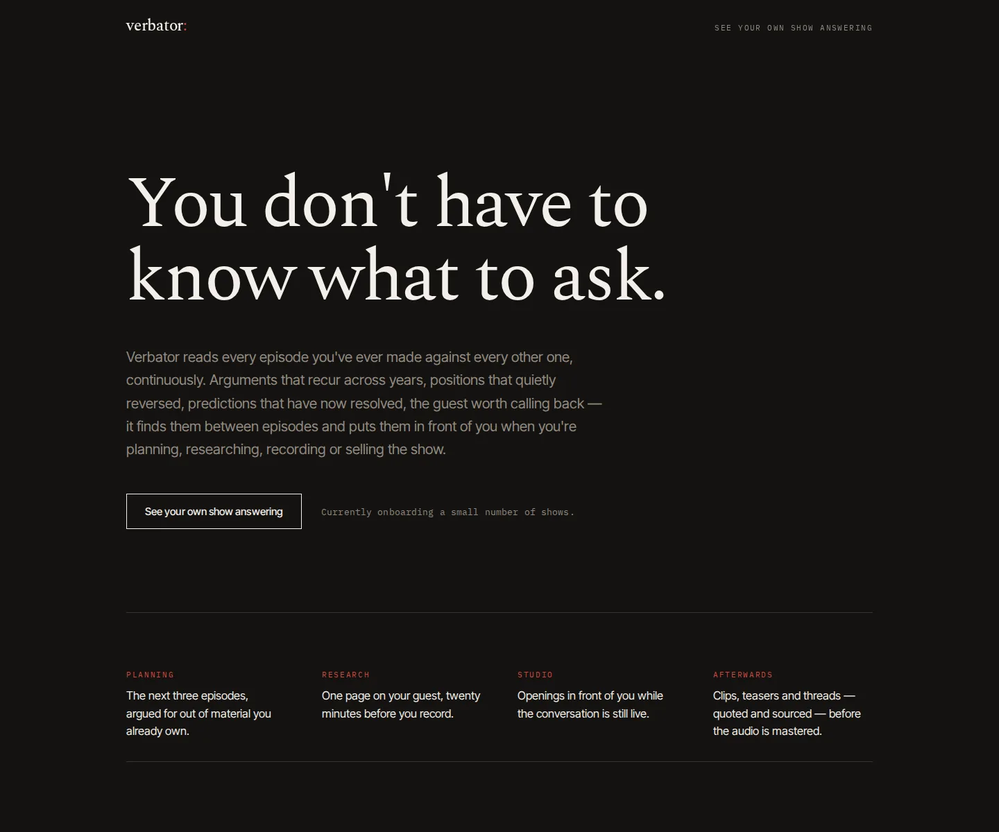 verbator.com — “You don't have to know what to ask.” The four reading surfaces: planning, research, studio, afterwards.